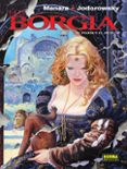 LOS BORGIA 2: EL PODER Y EL INCESTO de MANARA, MILO  JODOROWSKY, ALEJANDRO 