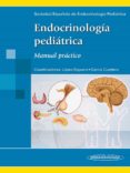ENDOCRINOLOGIA PEDIATRICA. MANUAL PRACTICO di LOPEZ-SIGUERO, JUAN PEDRO 