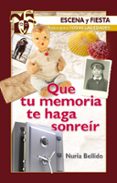 QUE TU MEMORIA TE HAGA SONREIR di BELLIDO ROMANOS, NURIA 
