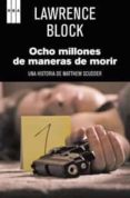 OCHO MILLONES DE MANERAS DE MORIR de BLOCK, LAWRENCE 
