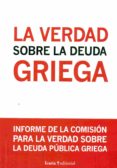 LA VERDAD SOBRE LA DEUDA GRIEGA di VV.AA. 