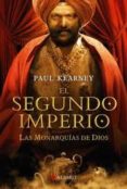 EL SEGUNDO IMPERIO: LAS MONARQUIAS DE DIOS 4 de KEARNEY, PAUL 