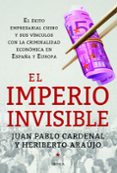 EL IMPERIO INVISIBLE de CARDENAL, JUAN PABLO  ARAUJO, HERIBERTO 