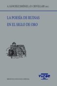 LA POESA DE RUINAS EN EL SIGLO DE ORO di VV.AA. 