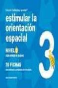 ESTIMULAR LA ORIENTACION ESPACIAL NIVEL 3: PARA NIOS DE 6 AOS de JARQUE GARCIA, JESUS 