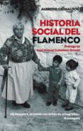HISTORIA SOCIAL DEL FLAMENCO de GRIMALDOS, ALFREDO 