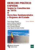 DERECHO POLITICO ESPAOL SEGUN LA CONSTITUCION DE 1978 (TOMO II): DERECHOS FUNDAMENTALES Y ORGANOS DEL ESTADO (6 ED.) di VV.AA. 