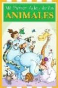 MI PRIMER ATLAS DE LOS ANIMALES di HERNANDEZ, LAURA 