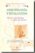 ARQUEOLOGIA Y EVOLUCION: TEORIA, METODOLOGIA Y CASOS DE ESTUDIO di VV.AA. 
