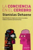 CONCIENCIA EN EL CEREBRO di DEHAENE, STANISLAS 