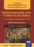 RESPONSABILIDAD CIVIL Y DERECHO DE DAOS TRAS LAS REFORMAS LEGISL ATIVAS DE 2015 de GARCIA PRESAS, INMACULADA 