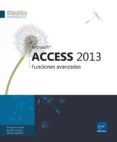 ACCESS 2013: FUNCIONES AVANZADAS di VV.AA