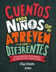 CUENTOS PARA NIOS QUE SE ATREVEN A SER DIFERENTES de BROOKS, BEN 