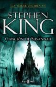 LA TORRE OSCURA VI: CANCION DE SUSANNAH de KING, STEPHEN 