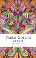 CORAJE (AGENDA 2016) de COELHO, PAULO 