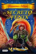 LAS TRECE ESPADAS 2 :EL SECRETO DEL FENIX de STILTON, GERONIMO 