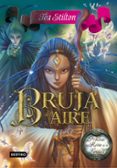 PRINCESAS DEL REINO DE LA FANTASIA 12: BRUJA DEL AIRE de STILTON, TEA 