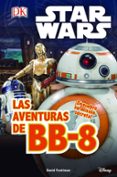 STAR WARS. EL DESPERTAR FUERZA. LAS AVENTURAS DE BB-8 de STAR WARS 