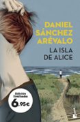 LA ISLA DE ALICE de SANCHEZ AREVALO, DANIEL 