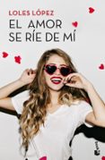 EL AMOR SE RE DE M de LOPEZ, LOLES 