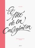 EL ARTE DE LA CALIGRAFIA de CAIA TRIGAS, IVAN 