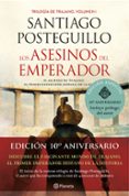 LOS ASESINOS DEL EMPERADOR de POSTEGUILLO, SANTIAGO 