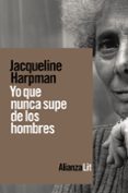YO QUE NUNCA SUPE DE LOS HOMBRES di HARPMAN, JACQUELINE 