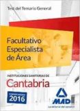 FACULTATIVO ESPECIALISTA DE AREA DE LAS INSTITUCIONES SANITARIAS DE CANTABRIA. TEST DEL TEMARIO GENERAL de MARTOS NAVARRO, FERNANDO 