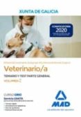 VETERINARIO/A DE LA XUNTA DE GALICIA (PERSONAL FUNCIONARIO, SUBGRUPO A1 Y PERSONAL LABORAL, GRUPO I). TEMARIO PARTE GENERAL YTEST VOLUMEN 2 di VV.AA. 