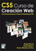 CS5 CURSO DE CREACION WEB: CON DREAMWEAVER, FLASH Y PHOTOSHOP CS5 di ROVIRA, DIEGO 