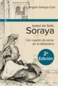 ISABEL DE SOLIS- SORAYA (2 ED.) di GALLEGO COIN, BRIGIDA 