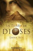 EN TIERRA DE DIOSES di ROS, EMMA 