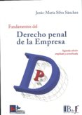 FUNDAMENTOS DEL DERECHO PENAL DE LA EMPRESA de SILVA SANCHEZ, JESUS-MARIA 