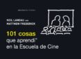 101 COSAS QUE APRENDI EN LA ESCUELA DE CINE de LANDAU, NEIL 