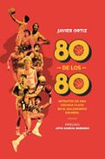 80 DE LOS 80 di ORTIZ, JAVIER 
