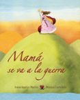 MAMA SE VA A LA GUERRA di APARICI MARTIN, IRENE 