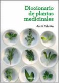 DICCIONARIO DE PLANTAS MEDICINALES de CEBRIAN, JORDI 
