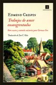 TRABAJOS DE AMOR ENSANGRENTADOS (SERIE GERVASE FEN 5) de CRISPIN, EDMUND 