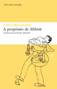 A PROPSITO DE ABBOTT di BACHELDER, CHRIS 