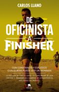 DE OFICINISTA A FINISHER di LLANO, CARLOS 