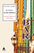 EL VIAJE A ECHO SPRING de LAING, OLIVIA 