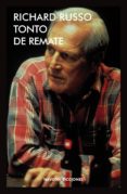 TONTO DE REMATE di RUSSO, RICHARD 