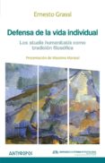 DEFENSA DE LA VIDA INDIVIDUAL: LOS STUDIA HUMANITATIS COMO TRADICION FILOSOFICA di GRASSI, ERNESTO 