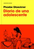 DIARIO DE UNA ADOLESCENTE di GLOECKNER, PHOEBE 
