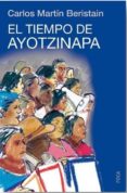EL TIEMPO DE AYOTZINAPA di MARTIN BERISTAIN, CARLOS 