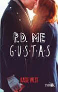 P.D. ME GUSTAS de WEST, KASIE 