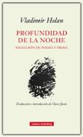 PROFUNDIDAD DE LA NOCHE de HOLAN, VLADIMIR 