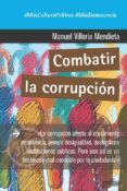 COMBATIR LA CORRUPCION de VILLORIA MENDIETA, MANUEL 