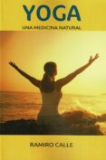 YOGA: UNA MEDICINA NATURAL de CALLE, RAMIRO 