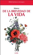 DE LA BREVEDAD DE LA VIDA di SENECA, LUCIO ANNEO 